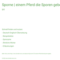 Sporne | einem Pferd die Sporen geben