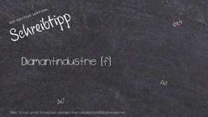 Wie schreibt man Diamantindustrie? Bedeutung, Synonym, Antonym & Zitate.