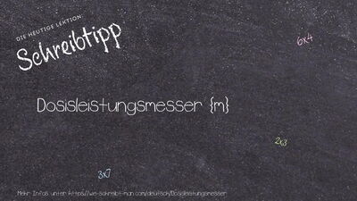 Schreibtipp Dosisleistungsmesser