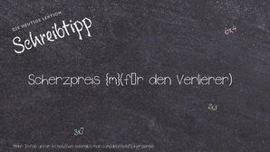 Wie schreibt man Scherzpreis? Bedeutung, Synonym, Antonym & Zitate.