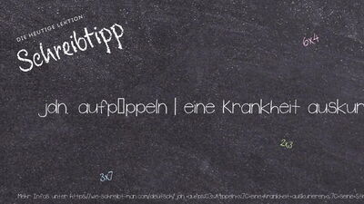 Schreibtipp jdn. aufpäppeln | eine Krankheit auskurieren | seine Stimme schonen