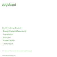 abgebaut