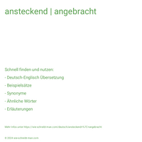 ansteckend | angebracht