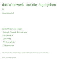 das Waidwerk | auf die Jagd gehen