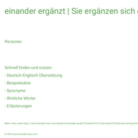 einander ergänzt | Sie ergänzen sich großartig.