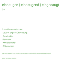 einsaugen | einsaugend | eingesaugt