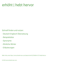 erhöht | hebt hervor