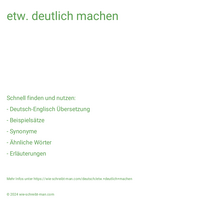 etw. deutlich machen