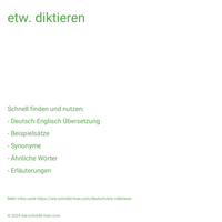 etw. diktieren