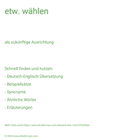 etw. wählen