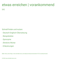 etwas erreichen | vorankommend