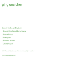 ging unsicher