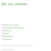 jdm. etw. zuweisen