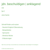 jdn. beschuldigen | anklagend