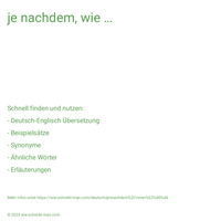 je nachdem, wie …