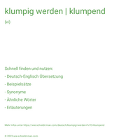 klumpig werden | klumpend