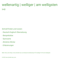 wellenartig | welliger | am welligsten