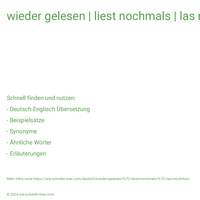 wieder gelesen | liest nochmals | las nochmals