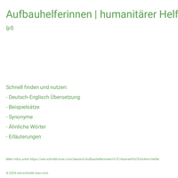 Aufbauhelferinnen | humanitärer Helfer