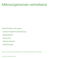 Mikroorganismen vertreibend