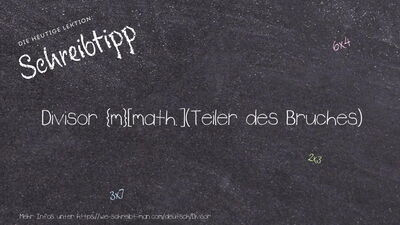 Schreibtipp Divisor