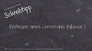 Wie schreibt man Einfliegen eines Leitstrahls? Bedeutung, Synonym, Antonym & Zitate.