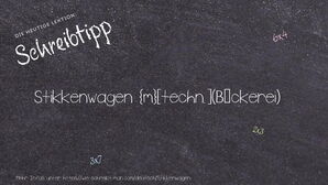 Wie schreibt man Stikkenwagen? Bedeutung, Synonym, Antonym & Zitate.
