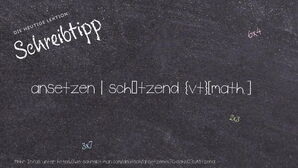 Wie schreibt man ansetzen | schätzend? Bedeutung, Synonym, Antonym & Zitate.