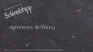 Wie schreibt man dynamische Abfühlung? Bedeutung, Synonym, Antonym & Zitate.