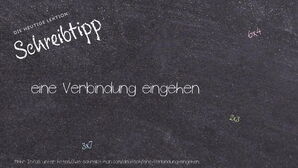 Wie schreibt man eine Verbindung eingehen? Bedeutung, Synonym, Antonym & Zitate.