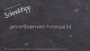 Wie schreibt man genveränderndes Potenzial? Bedeutung, Synonym, Antonym & Zitate.