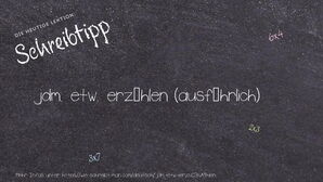 Wie schreibt man jdm. etw. erzählen? Bedeutung, Synonym, Antonym & Zitate.