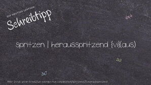 Wie schreibt man spritzen | herausspritzend? Bedeutung, Synonym, Antonym & Zitate.