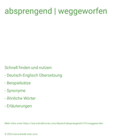 absprengend | weggeworfen