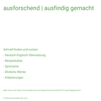 ausforschend | ausfindig gemacht