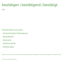 bestätigen | bestätigend | bestätigt