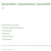 bezweifeln | bezweifelnd | bezweifelt | bezweifelt | bezweifelte