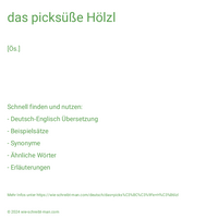 das picksüße Hölzl