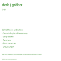 derb | gröber