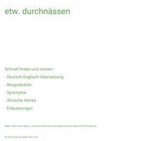 etw. durchnässen