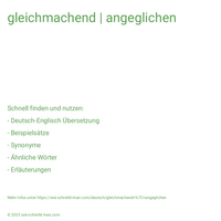 gleichmachend | angeglichen