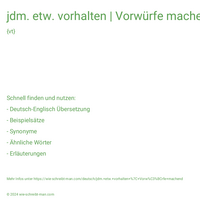 jdm. etw. vorhalten | Vorwürfe machend