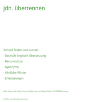 jdn. überrennen