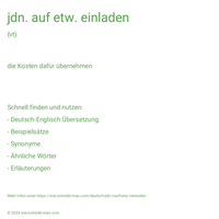 jdn. auf etw. einladen