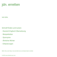 jdn. erretten