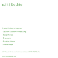 stillt | löschte