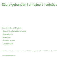 Säure gebunden | entsäuert | entsäuerte