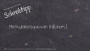 Wie schreibt man Methylsilsesquioxan? Bedeutung, Synonym, Antonym & Zitate.