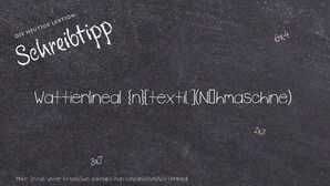Wie schreibt man Wattierlineal? Bedeutung, Synonym, Antonym & Zitate.