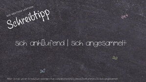 Wie schreibt man sich anhäufend | sich angesammelt? Bedeutung, Synonym, Antonym & Zitate.